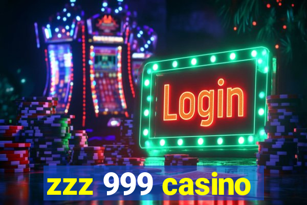 zzz 999 casino